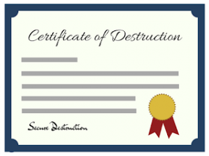 Certificate of Destruction to ensure secure shredding